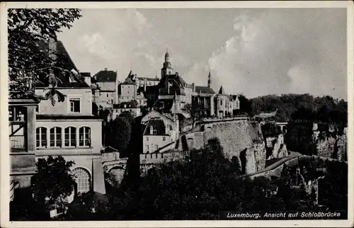 Ak Luxemburg, Ansicht auf Schlossbrücke