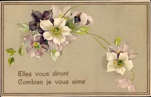 Präge Ak Elles vous diront combien je vous aime, Blumen