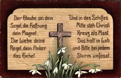 Gedicht Ak Der Glaube sei dein Segel, die Hoffnung dein Magnet, Kreuz, Schneeglöckchen