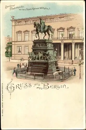 Litho Berlin, Denkmal Friedrich der Große vor d. Palais Kaiser Wilhelm I.