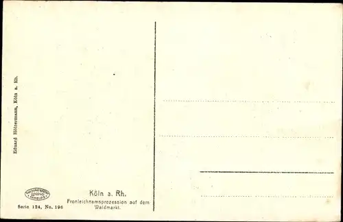 Ak Köln am Rhein, Fronleichnamsprozession auf dem Waidmarkt
