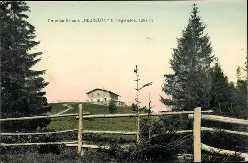 Ak Tegernsee in Oberbayern, Unterkunftshaus Neureuth