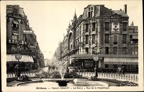 Ak Orléans Loiret, Square Albert 1er, Le Berry, Rue de la République, Hôtel Terminus, Hôtel du Berry