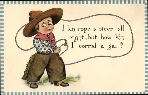 Ak Cowboy, Lasso, how kin I corral a gal?