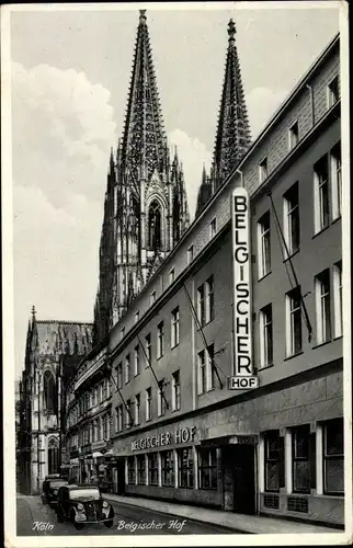 Ak Köln am Rhein, Belgischer Hof, Domtürme