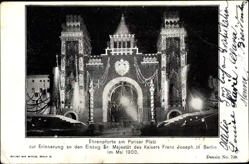 Ak Berlin Mitte, Ehrenpforte am Pariser Platz, Einzug Kaiser Franz Joseph I., 1900