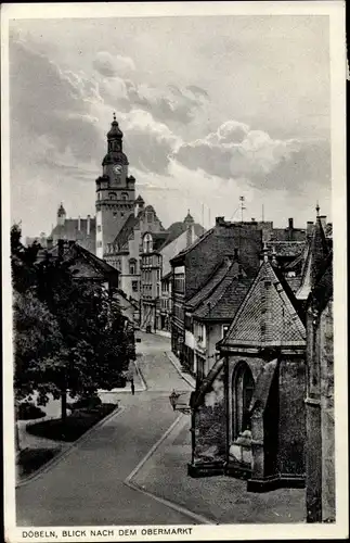 Ak Döbeln in Sachsen, Blick nach dem Obermarkt