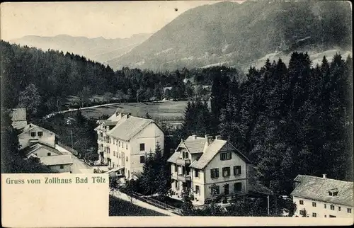 Ak Bad Tölz im Isartal Oberbayern, Gruss vom Zollhaus