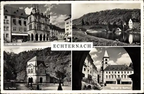 Ak Echternach Luxemburg, L'Hôtel de Ville, Le Pont, Le Pavillon, Vue sur la Basilique