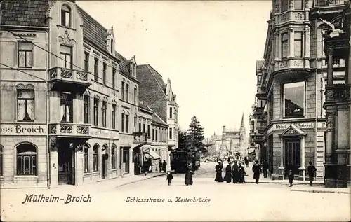 Ak Broich Mülheim an der Ruhr in Nordrhein Westfalen, Schloßstraße und Kettenbrücke, Schloss Broich