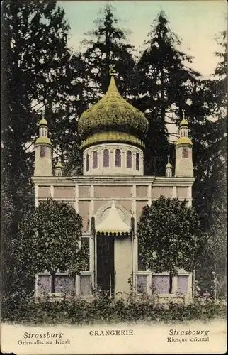 Ak Strasbourg Straßburg Elsass Bas Rhin, Orientalischer Kiosk, Orangerie