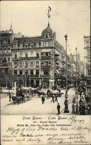 Ak Berlin, Hotel Bauer, Café Bauer, Unter den Linden, Ecke Friedrichstraße