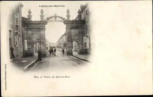 Ak Ligny en Barrois, Rue et Porte de Bar le Duc