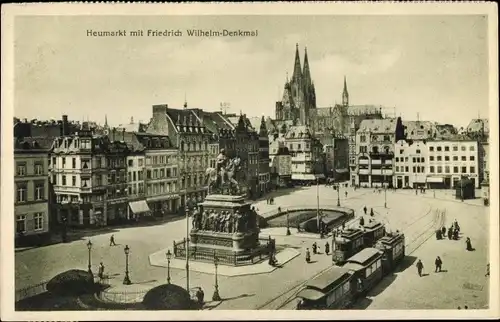 Ak Köln am Rhein, Heumarkt mit Friedrich Wilhelm Denkmal