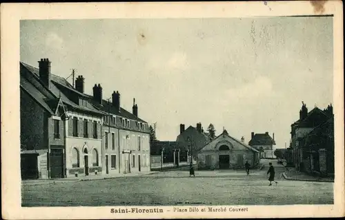 Ak Saint Florentin Yonne, Place Dilo et Marché Couvert