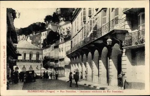 Ak Plombières les Bains Lothringen Vosges, Rue Stanislas, ancienne residence du Roi Stanislas