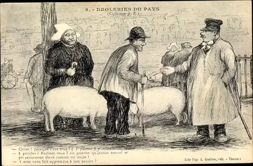 Künstler Ak Droleries du Pays, Bauern, Schweine