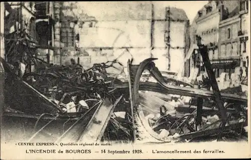 Ak Bourges Cher, L'Incendie 1928, l'amoncellement des ferrailles