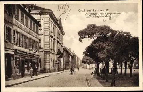 Ak Landau in der Pfalz, Marktstraße mit Kommandantur, Uhrengeschäft