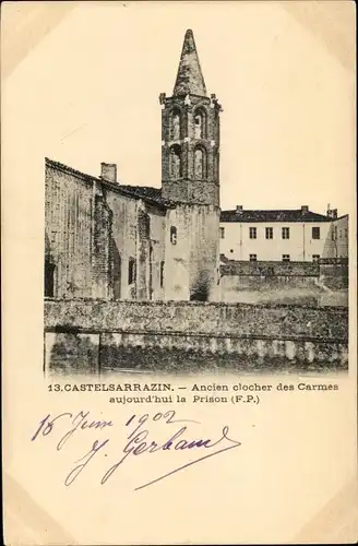 Ak Castelsarrasin Tarn et Garonne, Ancien clocher des Carmes, aujourd'hui la Prison
