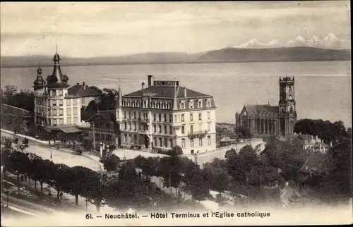 Ak Neuchâtel Neuenburg Stadt, Hotel Terminus, Eglise catholique