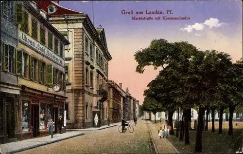 Ak Landau in der Pfalz, Marktstraße mit Kommandantur