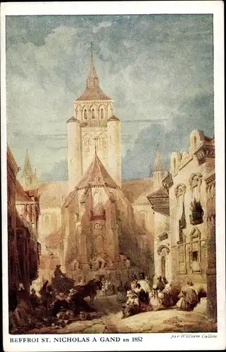 Künstler Ak Callow, William, Gent Ostflandern, Beffroi Saint Nicholas en 1852