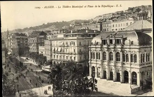 Ak Algier Alger Algerien, Le Théâtre Municipal et Place de la République
