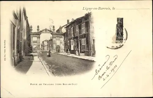 Ak Ligny en Barrois Lothringen Meuse, Porte de Velaines vers Bar le Duc