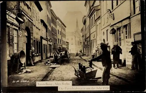 Ak Berlin, Ausstellung Altes Berlin, Parochialstraße um 1830
