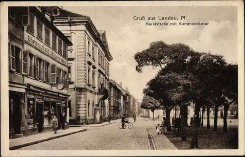 Ak Landau in der Pfalz, Marktstraße mit Kommandantur