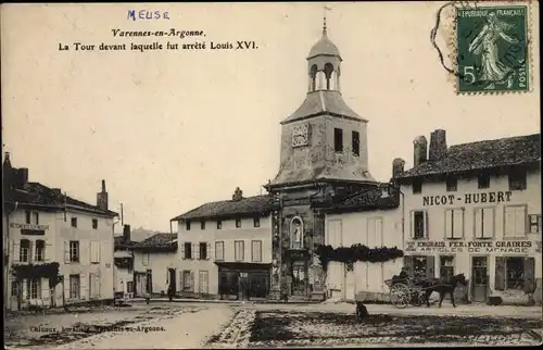 Ak Varennes en Argonne Lothringen Meuse, La Tour devant laquelle fut arrété Louis XVI.