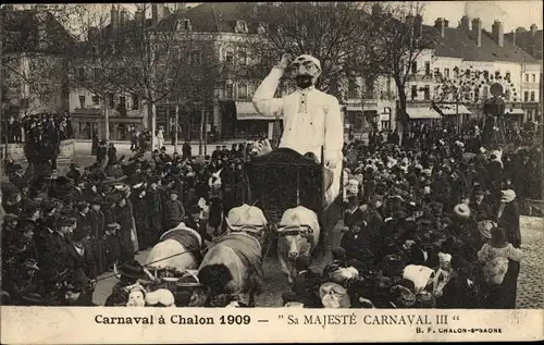 Ak Chalon Saône et Loire, Carnaval 1909, Sa Majeste Carnaval III