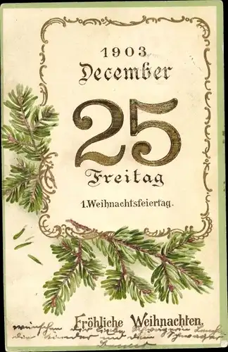 Präge Ak Frohe Weihnachten, 25. Dezember 1903, Freitag, Kalenderblatt