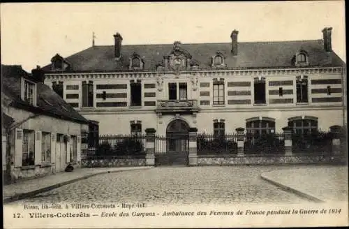 Ak Villers Cotterêts Aisne, École des Garcons, Ambulance des Femmes de France