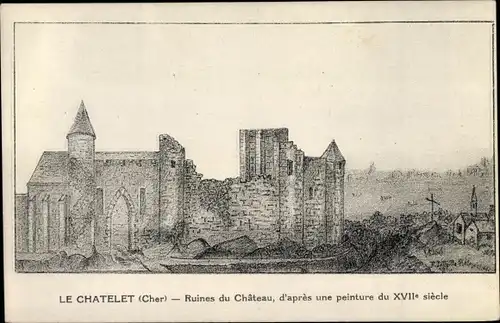 Künstler Ak Le Chatelet Cher, Ruines du Chateau