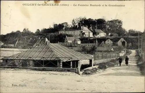 Ak Oulchy le Château Aisne, La Fontaine Boutarde et la Grandmaison