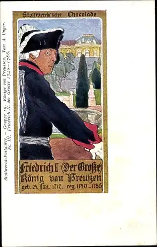 Künstler Ak Unger, A., Stollwerck Schokolade, König Friedrich II. von Preußen, Friedrich der Große