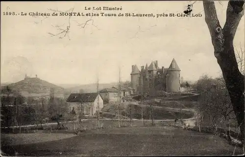 Ak Le Château de Montal et les Tours de St. Laurent, près St. Céré