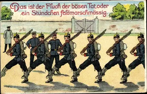 Ak Das ist der Fluch der bösen Tat, Ein Stündchen feldmarschmäßig, Soldaten marschieren