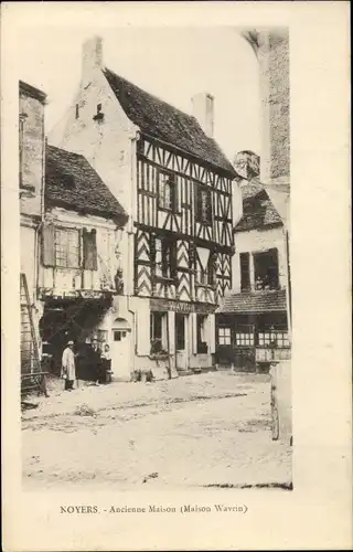 Ak Noyers Yonne, Ancienne Maison, Maison Wavrin