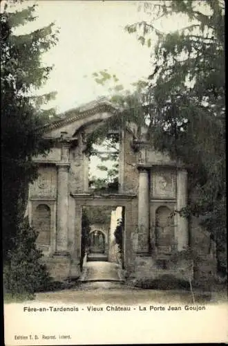 Ak Fere en Tardenois Aisne, Vieux Chateau, Porte Jean Goujon