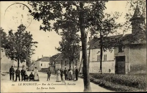 Ak Le Bourget Seine-Saint-Denis, Rue du Commandant Baroche, La Ferme Nolle