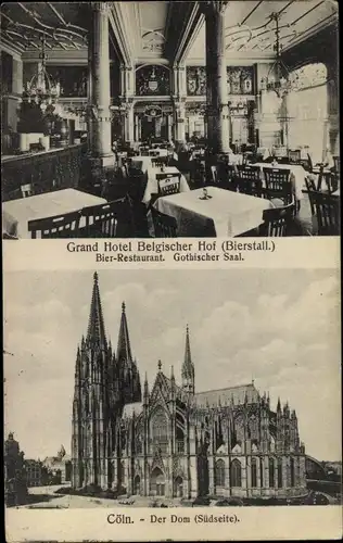 Ak Köln am Rhein, Grand Hotel Belgischer Hof, Bierstall, Gothischer Saal, Dom, Südseite