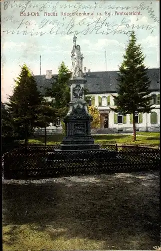 Ak Bad Orb in Hessen, Neues Kriegerdenkmal mit Kgl. Amtsgericht