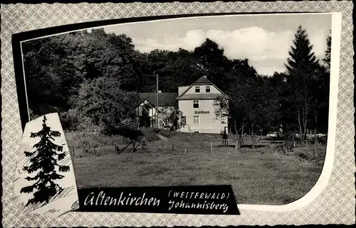Ak Altenkirchen im Westerwald, Johannisberg, Waldhaus
