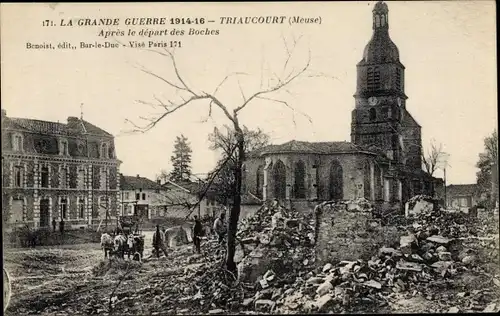 Ak Triaucourt Meuse, La Grande Guerre 1914 16, Apres le depart des Boches, Kriegszerstörung I. WK
