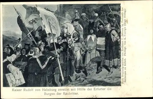 Ak Erfurt in Thüringen, P. Janssen, Zerstörung der Raubritterburgen durch Kaiser Rudolf v. Habsburg