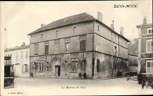 Ak Saint Mihiel Meuse, La Maison du Roy