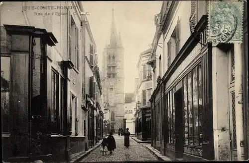 Ak Brie Comte Robert Seine et Marne, Rue de l'Eglise